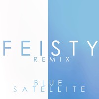 Jhameel - Feisty (Blue Satellite Remix)