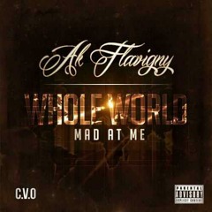 Ak Flavigny - Whole World Mad At Me - Boss Nigga