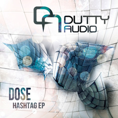 Dose & Teknik - Hashtag [DUTTY AUDIO] OUT NOW!