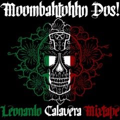 Moombahtohhn Dos! Mixtape By Leonardo Calavera