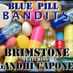 Blue Pill Bandits ft. Gandhi Capone and Brimstone