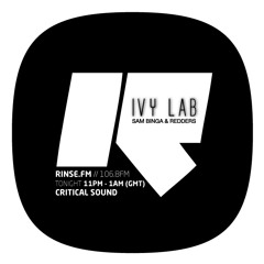 Critical Sound | Rinse FM | Ivy Lab, Sam Binga & Redders | 02.10.2013