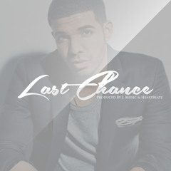 Last Chance (Prod. By J.Music & HeartBeatz)