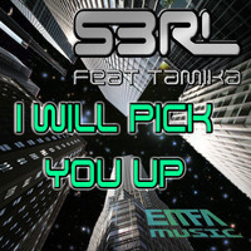 S3RL Ft Tamika - I Will Pick You Up (Ls-Dair Remix)