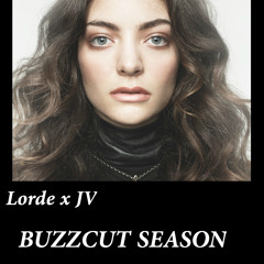 Lorde x JV - Buzzcut Season (128 BPM edit)