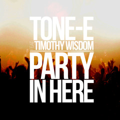 Party In Here Feat. Timothy Wisdom