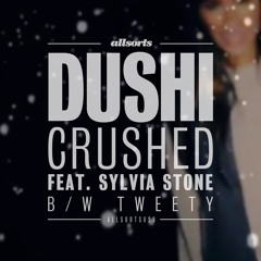 Dushi - Crushed feat. Sylvia Stone [Allsorts]