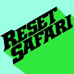 Exclusive Mix: Reset Safari