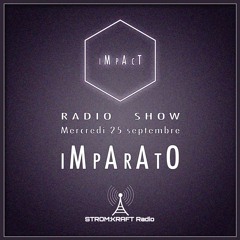 IMPARATO - IMPACT techno radio Septembre 2013
