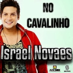 Israel Novaes - Cavalinho