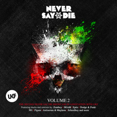 Never Say Die_UKF_Vol.2_Mixed By SKisM