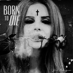 Lana Del Rey - Born To Die (Sur - Rock Remix)