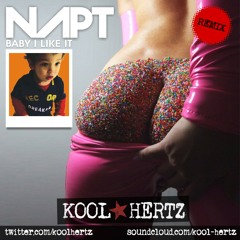 NAPT - Baby I Like It Kool Hertz Remix