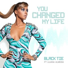 Black Tie - (Club Mix) You Changed My Life