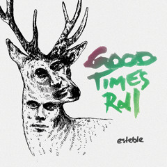 Good Times Roll *Free Download at Facebook*