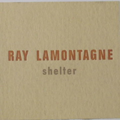 Ray LaMontagne - Shelter