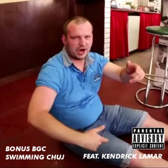 Bonus BGC - Swimming Chuj (Feat. Kendrick Lamar)