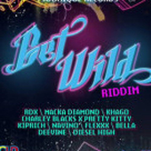 GET WILD RIDDIM #SoUniqueRecords (Mixed By Di Nasty)