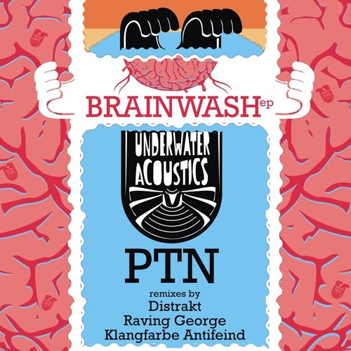 PTN - Brainwash (Klangfarbe Antifeind Remix) [UAC001]