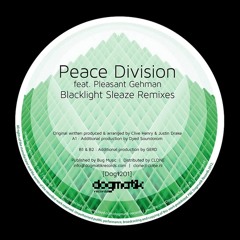 Blacklight Sleaze Ft. Pleasant Gehman (Original Mix) By Peace Division