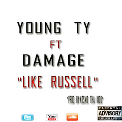 Young Ty "Like Russell" Ft Damage Prod By Kosmo Tha Kidd