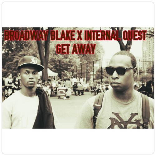 Broadway Blake featuring Internal Quest - Get Away