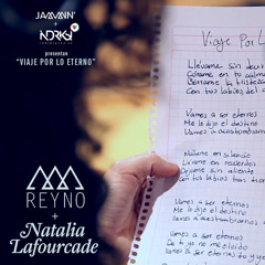 Reyno & Natalia Lafourcade - Viaje por lo eterno