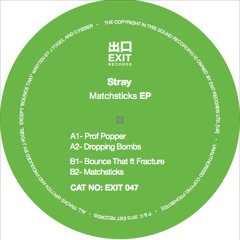 Stray - Professor Popper [clip] (EXIT047 A1 - "Matchsticks" EP)