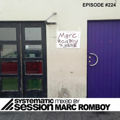 Systematic Session Episode #224 (Mixed by Marc Romboy)