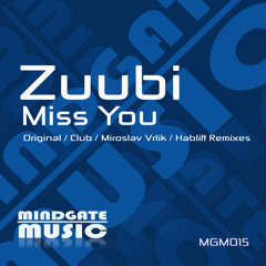 Zuubi - Miss You (Club Mix) [Mindgate Music]