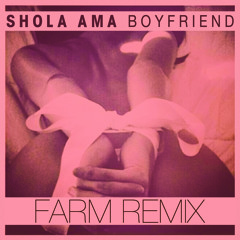 Boyfriend (Farm Remix)