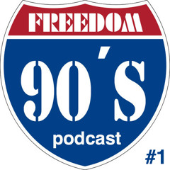 Freedom 90s Podcast# 1