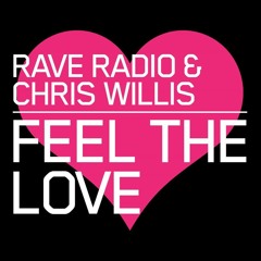 Rave Radio & Chris Willis - Feel The Love (Reece Low Remix) [Central Station] OUT NOW!!