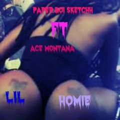 Paper Boi Sketch Ft Ace Montana LIL HOMIE