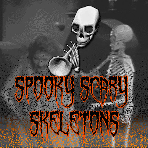 SPOOKY SCARY SKELETONS
