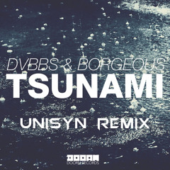 Tsunami - Dvbbs & Borgeous (Unisyn Remix)