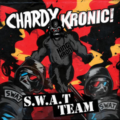 Chardy & Kronic - S.W.A.T Team (Original Mix)