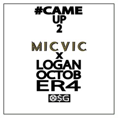 Logan - "Came Up 2" (Feat. Mic Vic) [Prod. Vela Seff]