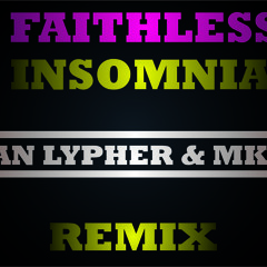 Faithless - Insomnia (Mkdj & Dan Lypher Remix)