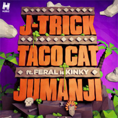 J-Trick & Taco Cat ft FERAL is KINKY - Jumanji (Uberjakd Remix)