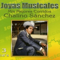 ROSALINO "CHALINO" SANCHEZ Ignacio Parra (Norteña)