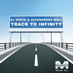 Dj Sveta & Alexsandra Mell - Track To Infinity (Original Mix)