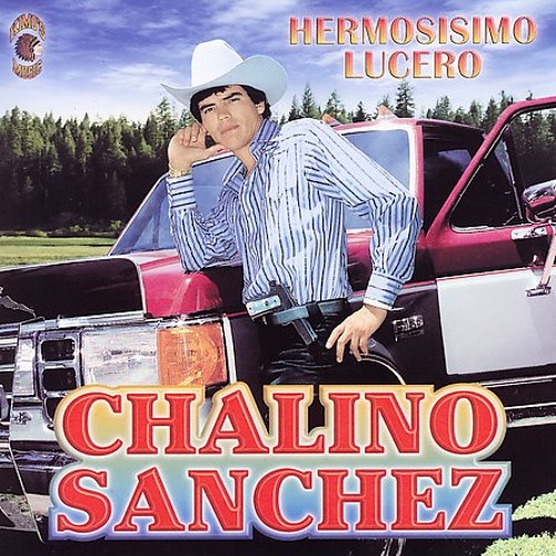 chalino sanchez hermosisimo lucero chalino sanchez hermosisimo lucero