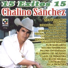 ROSALINO "CHALINO" SANCHEZ Quisiera Ser Pajarillo (Norteña)