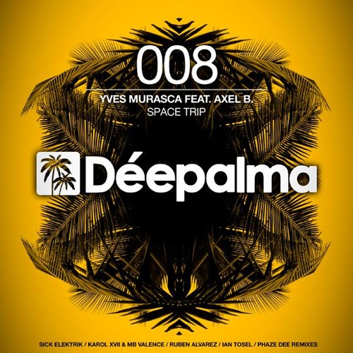 Yves Murasca Feat. Axel B - Space Trip (Ian Tosel Remix) [Déepalma Records]