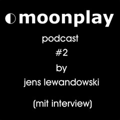 Jens Lewandowski -#2 Moonplay Podcast 2013 (mit interview)