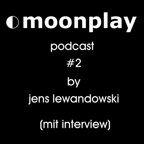 Jens Lewandowski -#2 Moonplay Podcast 2013 (mit interview)