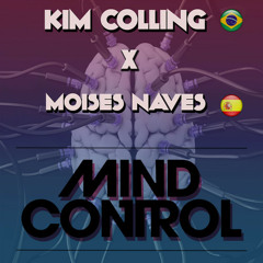 Kim Colling & Moises Naves - Mind Control (Original mix) [Free Download]