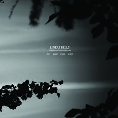 LINEAR BELLS - Softly killed (Excerpt from "for your eyes only")