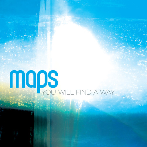 Maps - You Will Find A Way